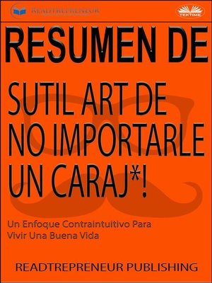 cover image of Resumen Del Sutil Arte De No Importarle Un Caraj*!